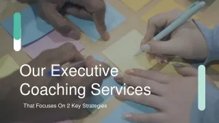 Our Executive Coaching Services That Focuses On 2 Key Strategies