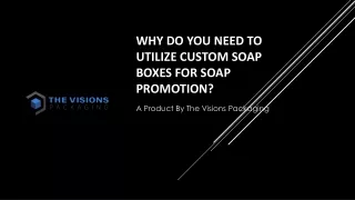 why do you need to utilize custom soap boxes for soap promotion