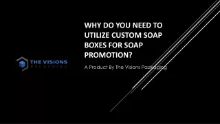why do you need to utilize custom soap boxes