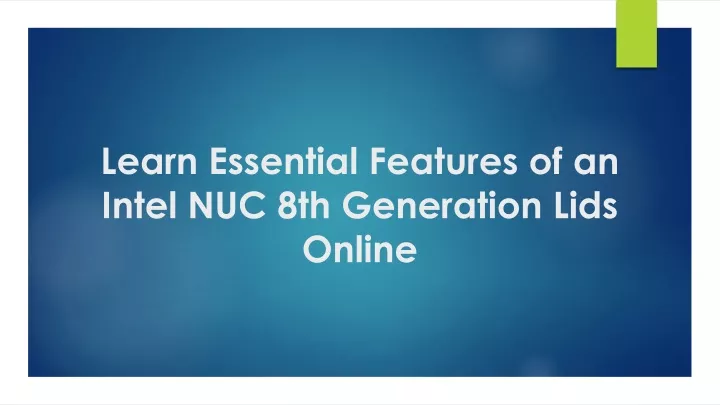 learn essential features of an intel nuc 8th generation lids online