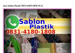 Jasa Sablon Plastik 0831•4180•1808 {WhatsApp}