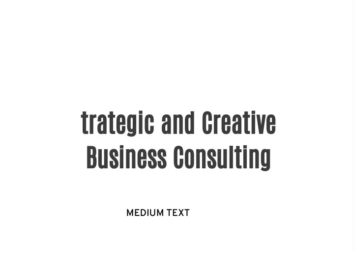 trategic and creative business consulting