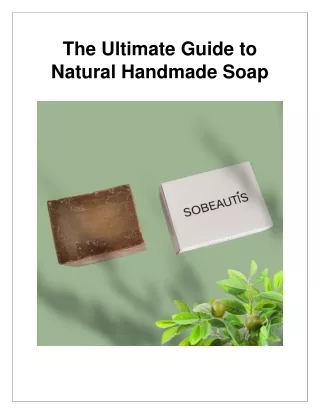 The Ultimate Guide to Natural Handmade Soap