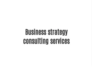 Business strategy consulting services