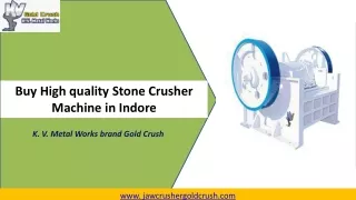 Buy High quality Stone Crusher Machine in Indore - K. V. Metal