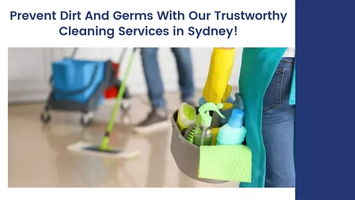 prevent dirt and germs with our trustworthy