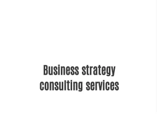 Business strategy consulting services