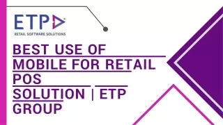 Best use of Mobile for Retail POS Solution  ETP Group India