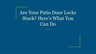 Are Your Patio Door Locks Stuck? Here’s What You Can Do