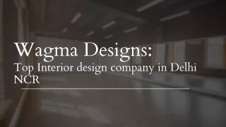 Wagma Designs - Top Interior Design Company in Delhi NCR