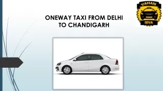 One Way Taxi from Delhi to Chandigarh at Vahan Seva