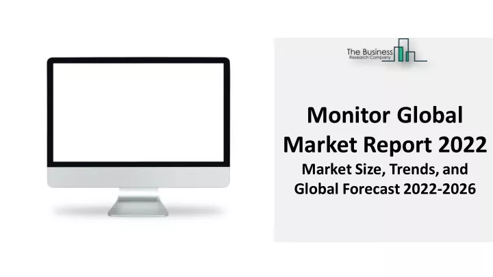 monitor global market report 2022 marketsize