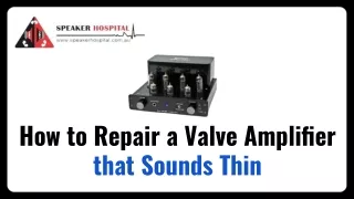 How to Repair a Valve Amplifier that Sounds Thin