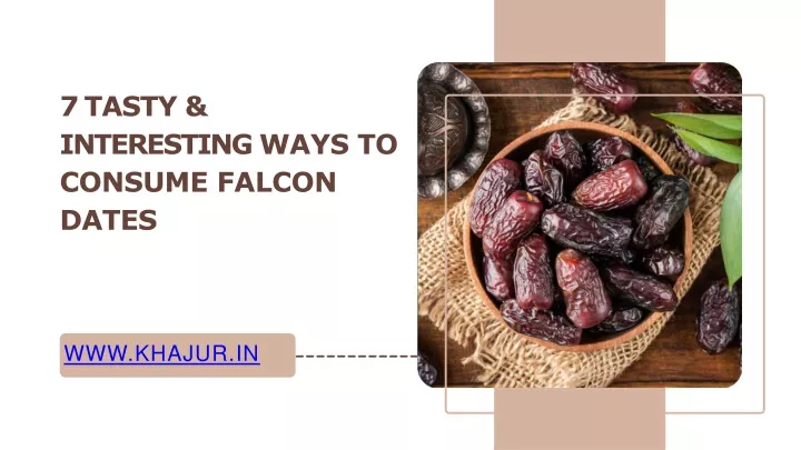 7 tasty interesting ways to consume falcon dates