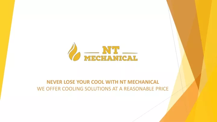 never lose your cool with nt mechanical we offer cooling solutions at a reasonable price
