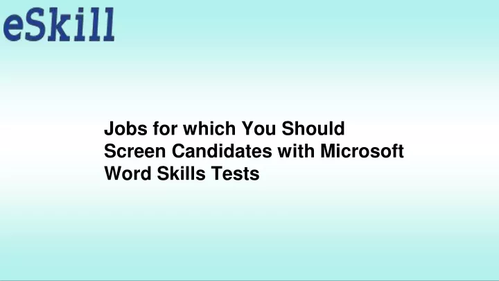 jobs for which you should screen candidates with