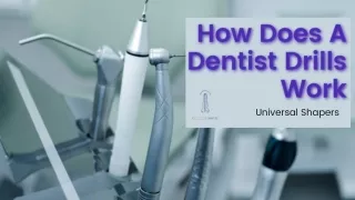 How Does A Dentist Drills Work