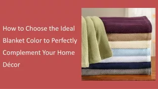 How to choose the Ideal Blanket Color to Perfectly Complement Your Home Décor?