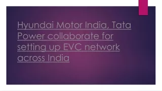Hyundai Motor India, Tata Power collaborate for