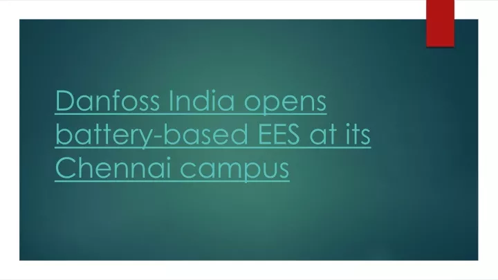 danfoss india opens battery based ees at its chennai campus