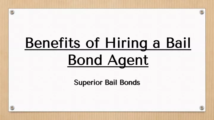 benefits of hiring a bail bond agent