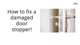 How to fix a damaged door stopper