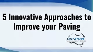 5 Innovative Approaches to Improve your Paving