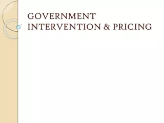 GOVERNMENT INTERVENTION & PRICING