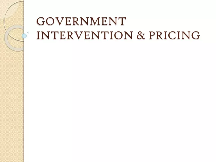 PPT - GOVERNMENT INTERVENTION & PRICING PowerPoint Presentation, Free ...