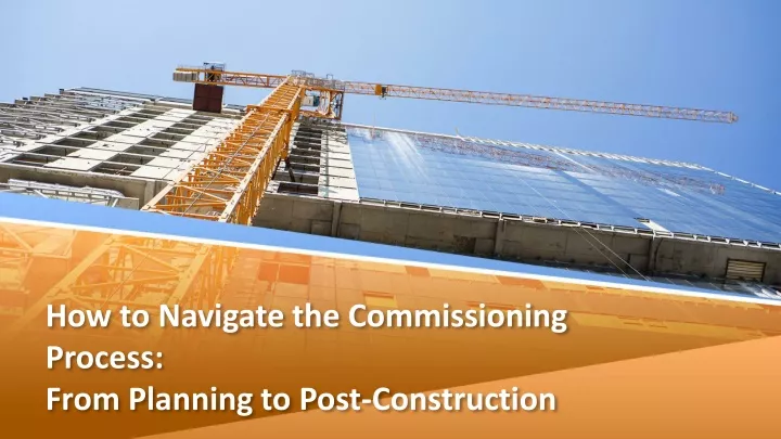 Ppt How To Navigate The Commissioning Process From Planning To Post Ppt How To Navigate The Commissioning Process From Planning To Post