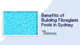 Benefits of Building Fibreglass Pools in Sydney