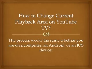 how to change current playback area on youtube tv
