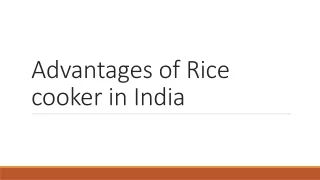 Advantages of Rice cooker in India