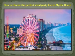 How to choose the perfect sized party bus in Myrtle Beach