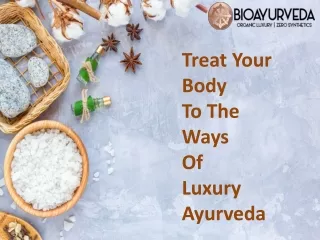Treat Your Body To The Ways Of Luxury Ayurveda