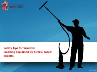 safety tips for window cleaning explained by airdrie based experts