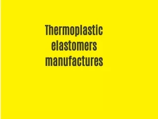Thermoplastic elastomers manufactures