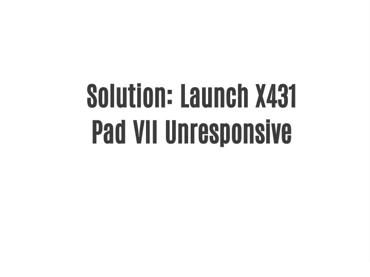 solution launch x431 pad vii unresponsive