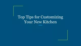 top tips for customizing your new kitchen