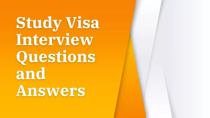 study visa interview questions and answers