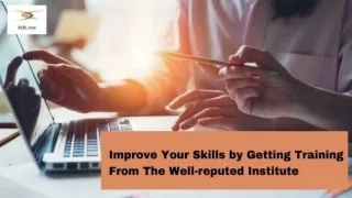 Improve Your Skills by Getting Training From The Well-reputed Institute