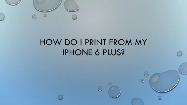 how do i print from my iphone 6 plus