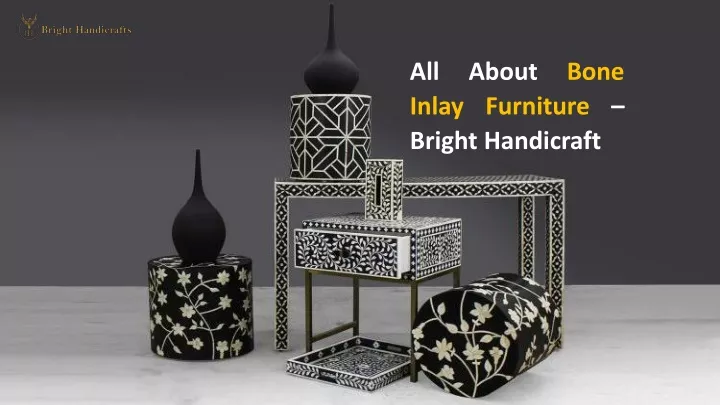 all about bone inlay furniture bright handicraft