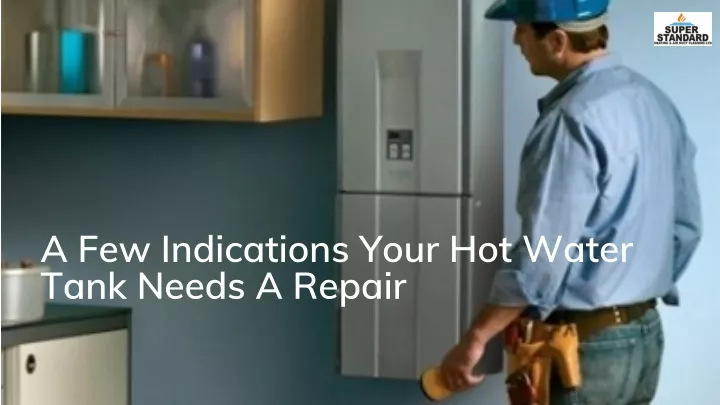 a few indications your hot water tank needs
