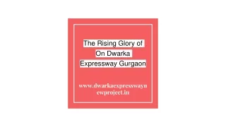 the rising glory of on dwarka expressway gurgaon