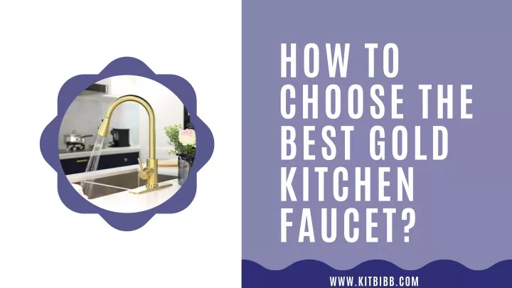 how to choose the best gold kitchen faucet