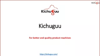 Kichuguu Machinery Top Production Line