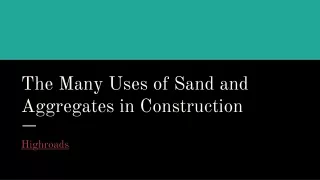 the many uses of sand and aggregates in construction