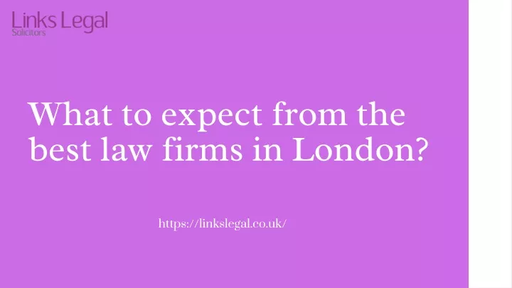 what to expect from the best law firms in london