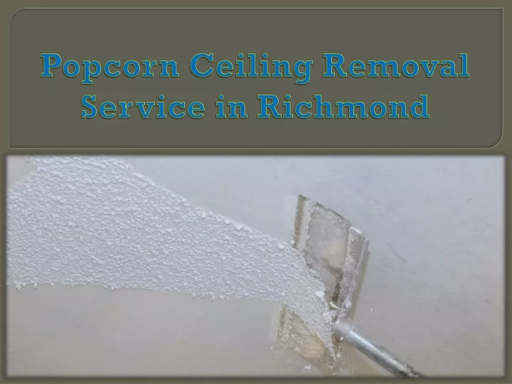 popcorn ceiling removal service in richmond